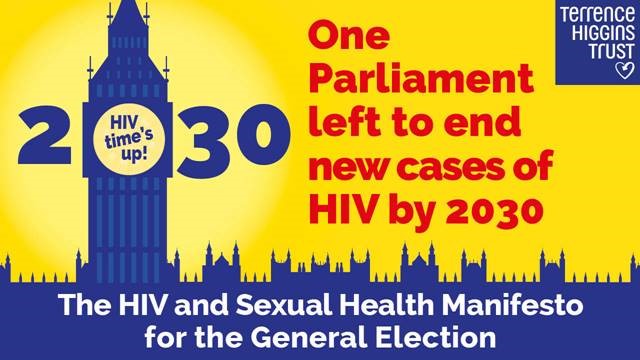 Banner image with text: 'One Parliament left to end new cases of HIV by 2030. The HIV and Sexual Health Manifesto for the General Election' with Terrence Higgins Trust logo and silhouette of Parliament with '2030: HIV time's up!' across the clock face of Big Ben.