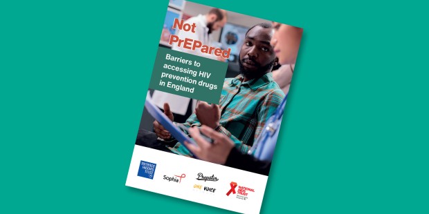 Not PrEPared - Barriers to accessing HIV prevention drugs in England report cover